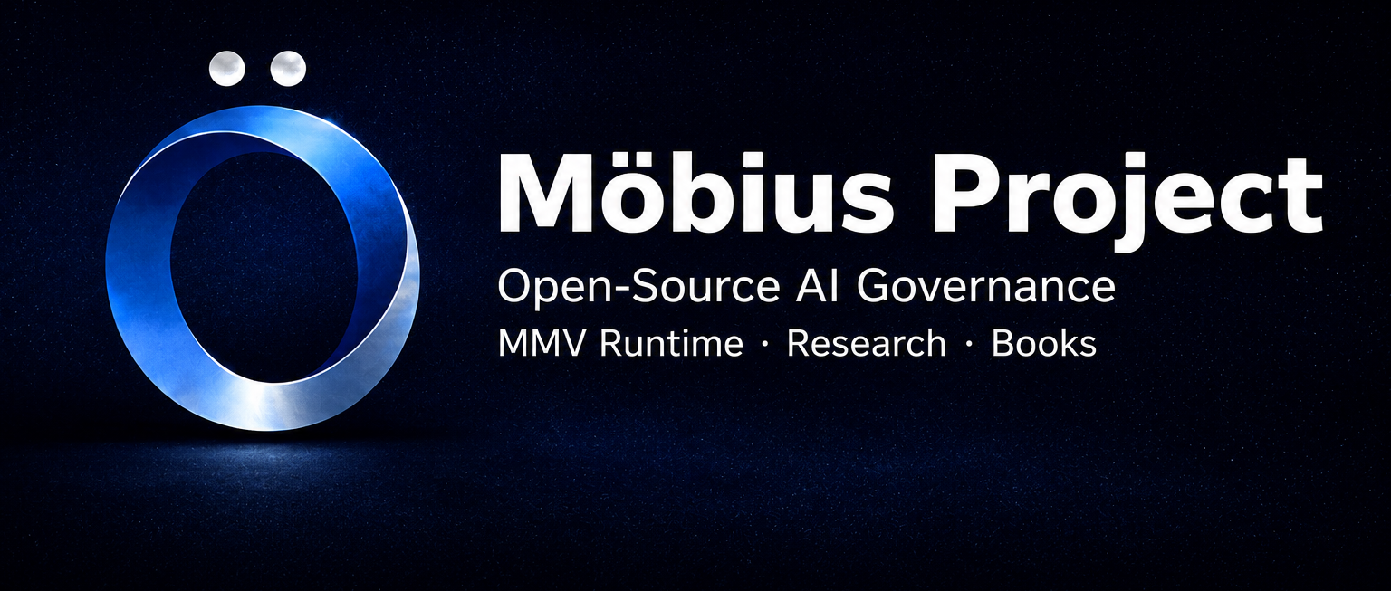 Möbius Project — Open-Source AI Governance: MMV Runtime, Research, Books